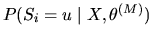 $ P(S_i=u \mid X, \theta^{(M)})$